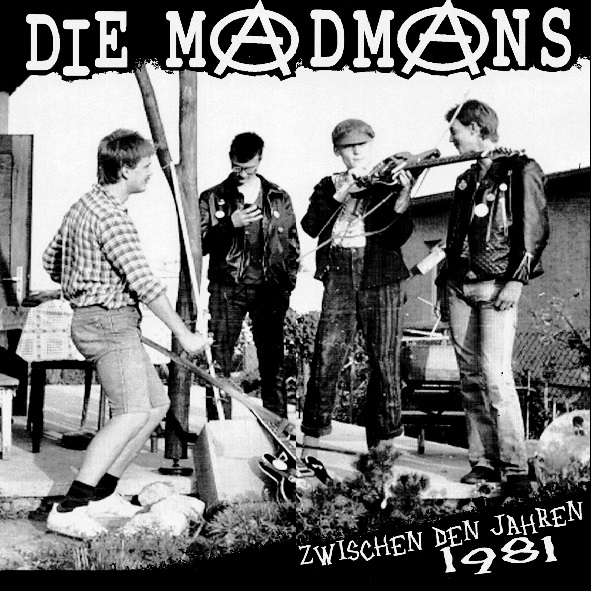 Die Madmans - Zwischen den Jahren 1981