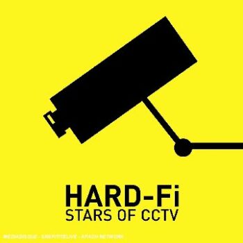Hard-Fi - Stars Of Cctv