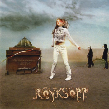 Röyksopp - The Understanding