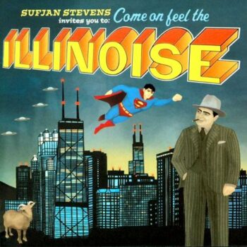 Sufjan Stevens - Come On Feel The Illinoise