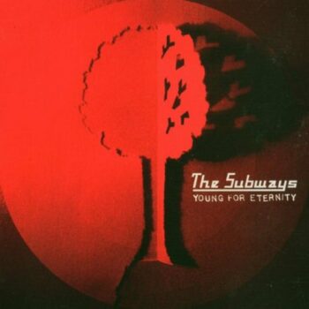 The Subways - Young For Eternity