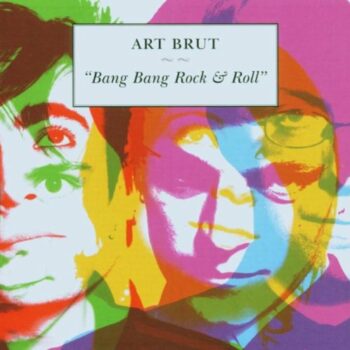 Art Brut - Bang Bang Rock & Roll