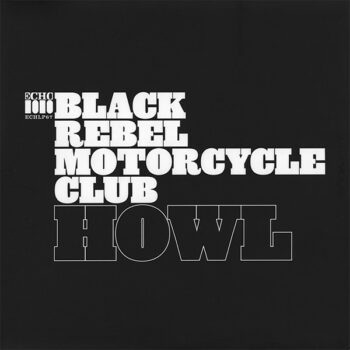 Black Rebel Motorcycle Club - Howl