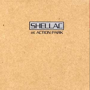 Shellac - At Action Park (Platten der Neunziger)