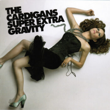 The Cardigans - Super Extra Gravity