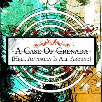 A Case Of Grenada - Hell Actually Is All Around