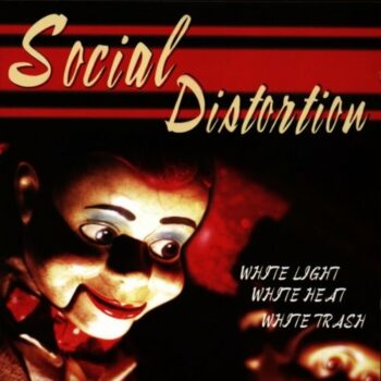 Social Distortion - White Light, White Heat, White Trash (Platten der Neunziger)