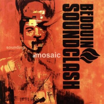 Bedouin Soundclash - Sounding A Mosaic