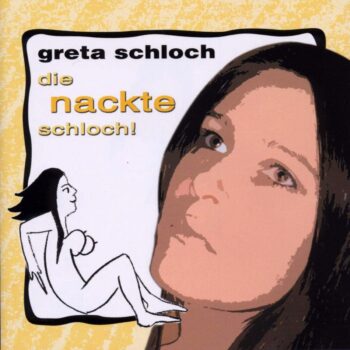 Greta Schloch - Die nackte Schloch!