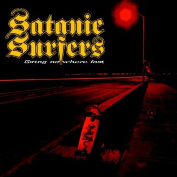 Satanic Surfers - Going Nowhere Fast