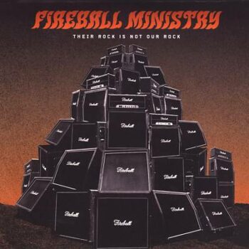 Fireball Ministry - Their Rock Is Not Our Rock