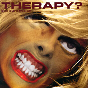 Therapy? - One Cure Fits All