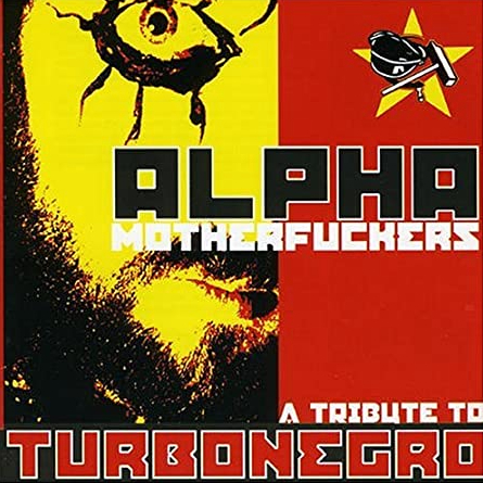  - Alpha Motherfuckers - A Tribute To Turbonegro