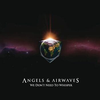 Angels & Airwaves - We Don't Need to Whisper