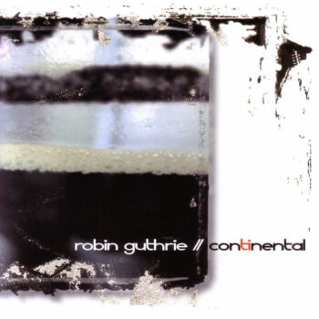 Robin Guthrie - Continental