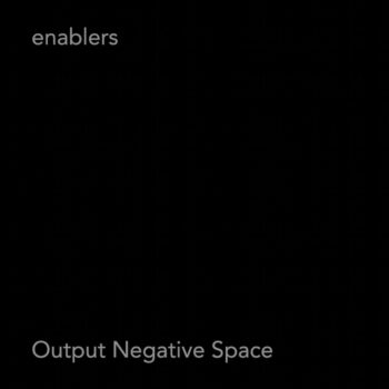 Enablers - Output Negative Space