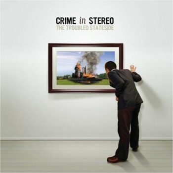 Crime In Stereo - The Troubled Stateside