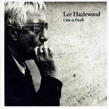 Lee Hazlewood - Cake Or Death