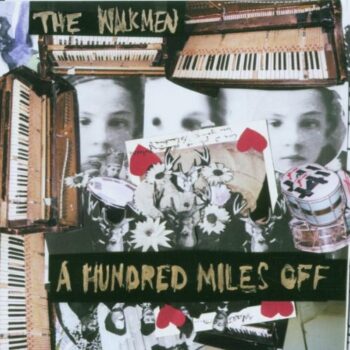 The Walkmen - A Hundred Miles Off