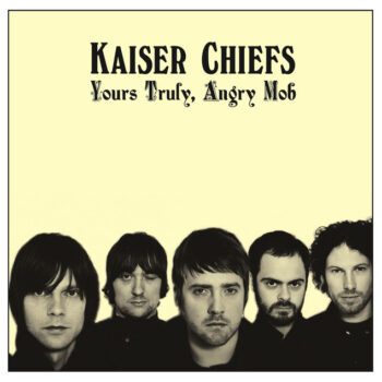 Kaiser Chiefs - Yours Truly, Angry Mob