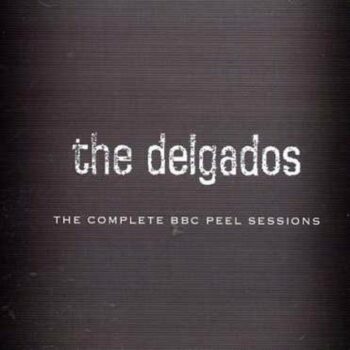 The Delgados - The Complete BBC Peel Sessions