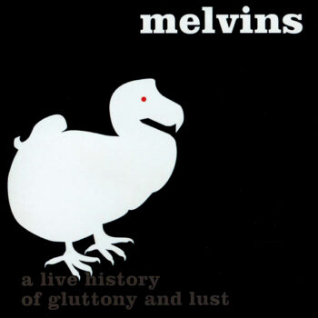 Melvins - A Live History Of Gluttony And Lust
