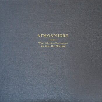 Atmosphere - When Life Gives You Lemons, You Paint That Shit Gold