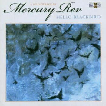 Mercury Rev - Hello Blackbird (O.S.T.)