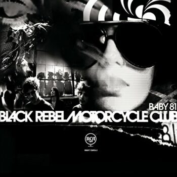 Black Rebel Motorcycle Club - Baby 81