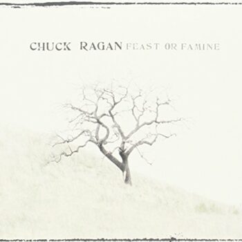 Chuck Ragan - Feast Or Famine