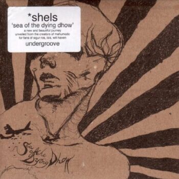 Shels - Sea Of The Dying Dhow