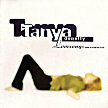 Tanya Donelly - Lovesongs For Underdogs