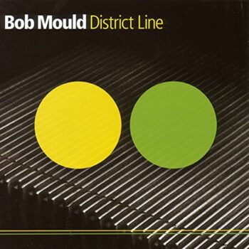 Bob Mould - District Line