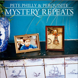 Pete Philly And Perquisite - Mystery Repeats