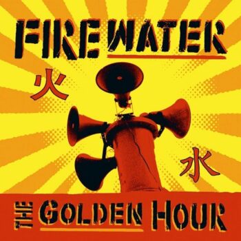 Firewater - The Golden Hour