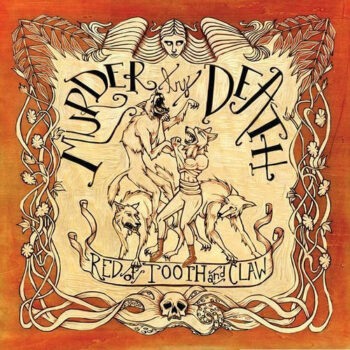 Murder By Death - Red Of Tooth And Claw