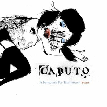 Keith Caputo - A Fondness For Hometown Scars