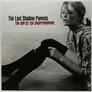 The Last Shadow Puppets - The Age Of The Understatement