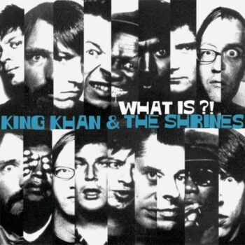 King Khan - What Is? (mit The Shrines)