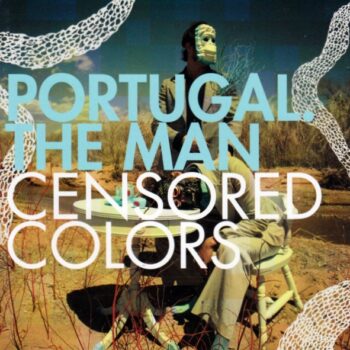 Portugal. The Man - Censored Colors