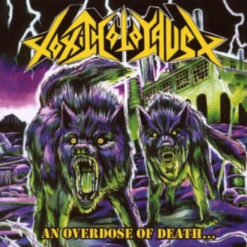 Toxic Holocaust - An Overdose Of Death