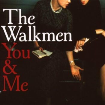 The Walkmen - You And Me