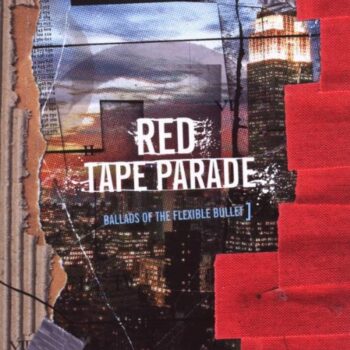 Red Tape Parade - Ballads Of The Flexible Bullet