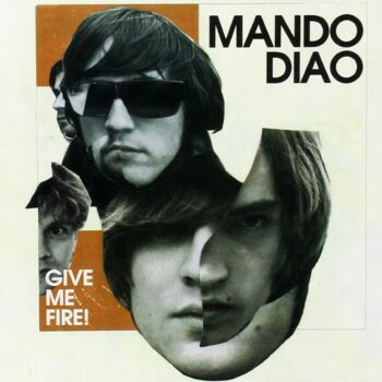 Mando Diao - Give Me Fire!