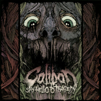 Caliban - Say Hello To Tragedy