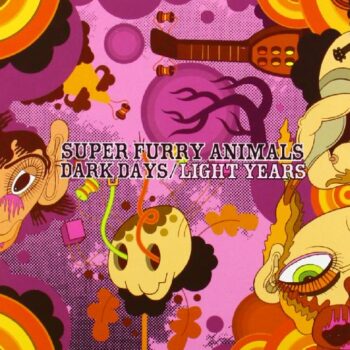 Super Furry Animals - Dark Days/ Light Years