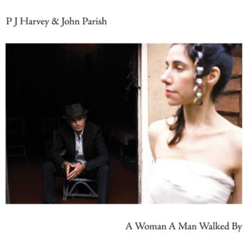 John Parish And PJ Harvey - A Woman A Man Walked By