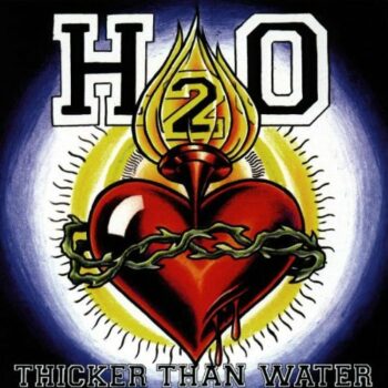 H2O - Thicker Than Water