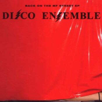 Disco Ensemble - Back On The MF Street EP