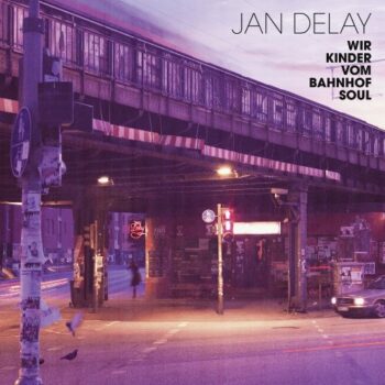 Jan Delay - Wir Kinder vom Bahnhof Soul
